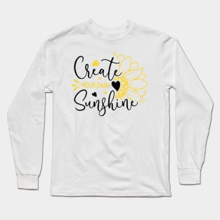 create your own sunghine Long Sleeve T-Shirt